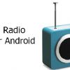 3 aplicaciones Android para escuchar Radio