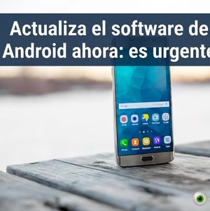 Actualiza el software de tu móvil Android ahora: es urgente en 2026