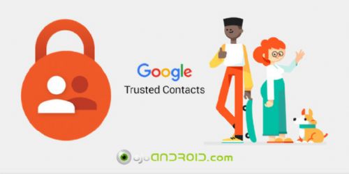 Trusted Contacts la aplicación de Google para compartir tu ubicación con familiares y amigos